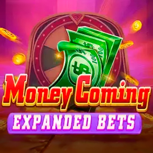 Money Coming Expanded Bets